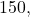 150,